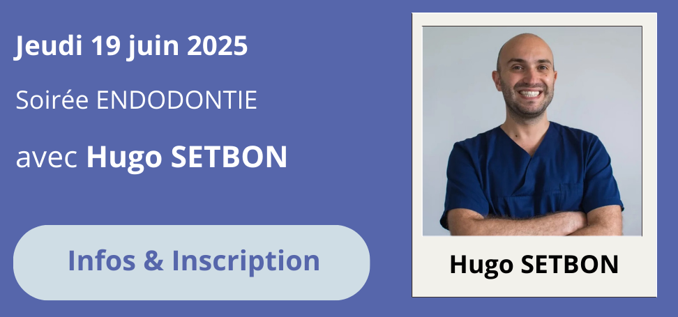 Soirée Endodontie - Hugo Setbon