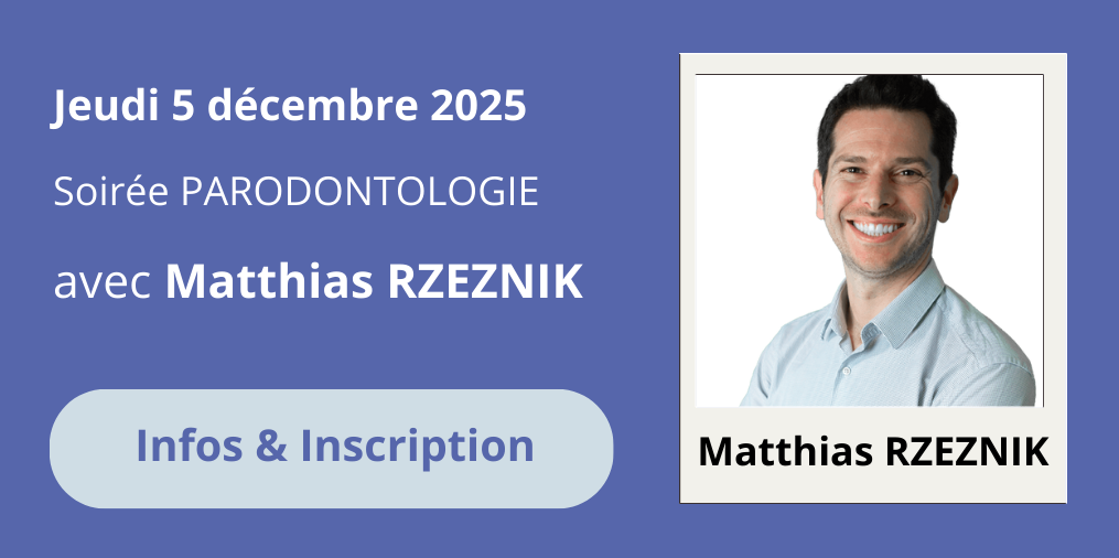 Soirée Parodontie non chirurgicale - Matthias Rzeznick