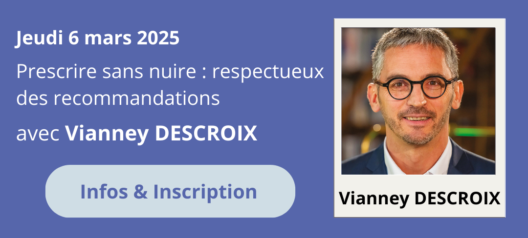 Prescrire sans nuire : respectueux des recommandations - Vianney Descroix