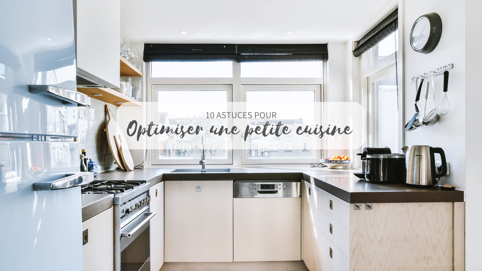 10 astuces pour optimiser une petite cuisine