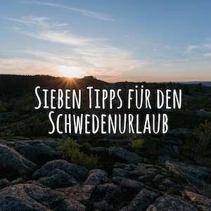 Blogpost: 7 Tipps für den Schwedenurlaub auf schwedenundso.de