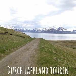 Blogpost: Durch Lappland touren auf schwedenundso.de