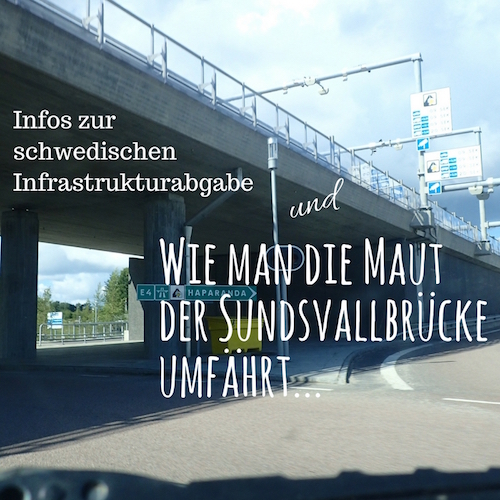 Infos zur schwedischen Infrastrukturabgabe und wie man die Maut der Sundsvallbrücke umfährt...