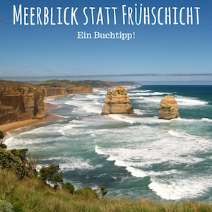 Blogpost: Meerblick statt Frühschicht - Ein Buchtipp auf schwedenundso.de