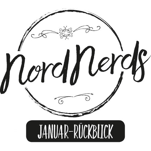 NordNerds Januar Rückblick (2017)