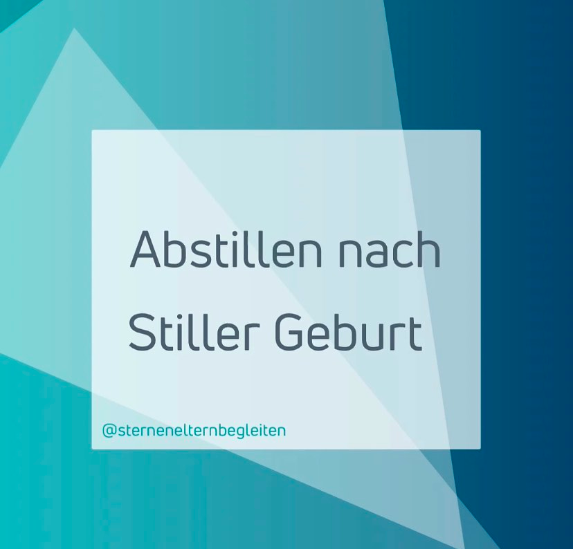 Abstillen nach Stiller Geburt