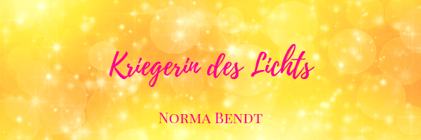 Norma Bendt, Sternenseele, Die Energiewandlerin, Kriegerin des Lichts, Lichtbringerin, Lichtarbeit, Blog Spiritualität, Engelenergie