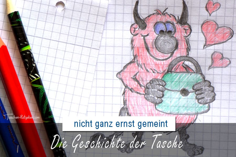 Die (nicht ganz ernst gemeinte) Geschichte der Tasche