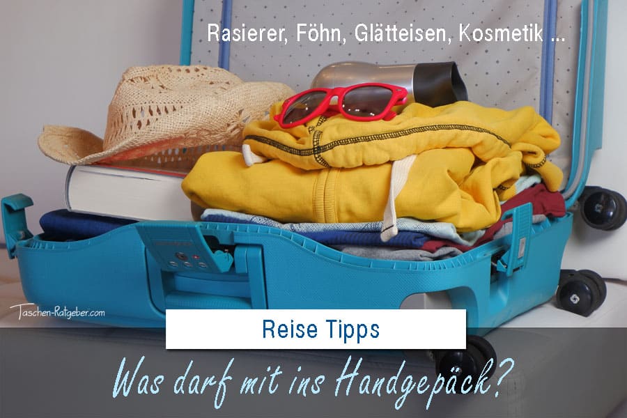 Rasierer, Föhn, Glätteisen, Kosmetik ... Was darf mit ins Handgepäck?