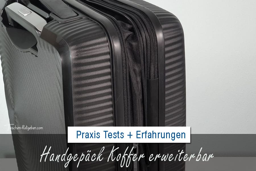 Handgepäck Koffer erweiterbar: Trolley-Modelle, Praxistests, Erfahrungen