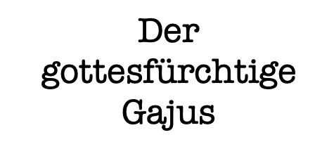 William MacDonald schreibt in seinem Kommentar etwas über Gajus, was wir uns abgucken sollten: