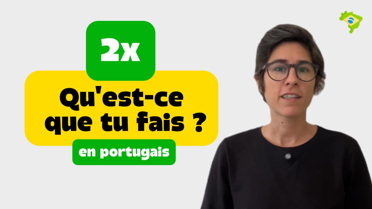Qu'est-ce que tu fais ? en portugais