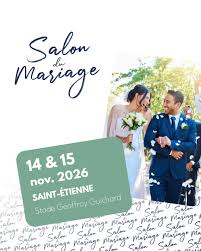 Salon du Mariage de Saint-Etienne 15 et 16 Novembre 2026