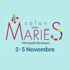Salon des Mariés à Besançon 3, 4 et 5 Novembre 2023