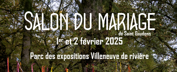 Salon du mariage Saint Gaudens - 1 et 2 Février 2025