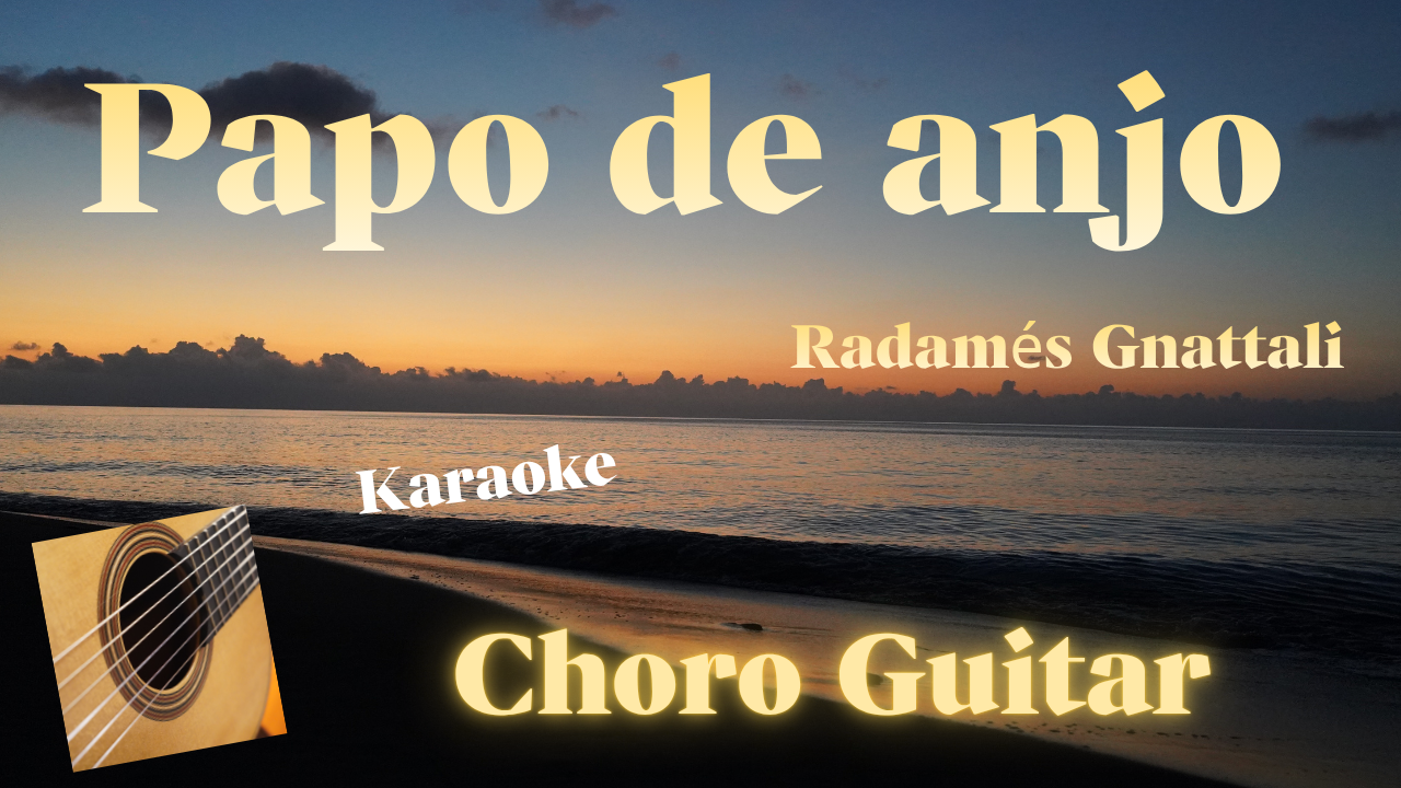 【Choro Guitar】Papo de Anjo-天使のおしゃべり-  Radamés Gnattali  カラオケ伴奏付き