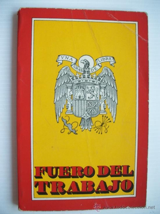 Fuero del Trabajo. Primera ley fundamental del franquismo. 1938.