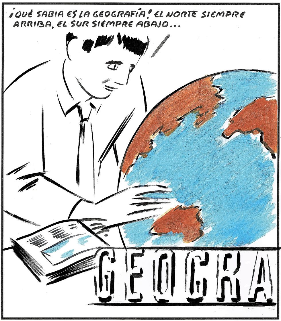 ¡¡¡Qué sabia es la Geografía: el norte arriba y el sur abajo!!!