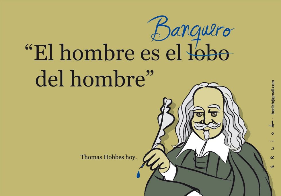 La famosa frase de Hobbes aplicada a la crisis.