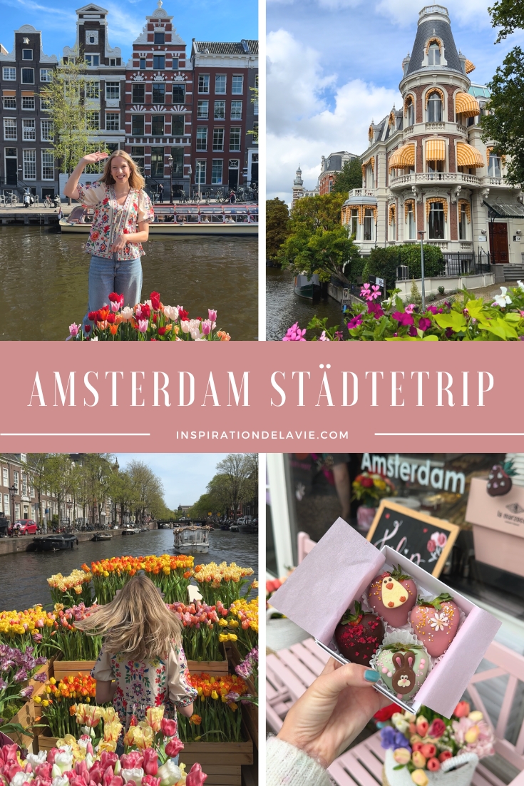Städtetrip Amsterdam – Sehenswürdigkeiten, Geheimtipps, Hotels und Food Spots für deine Städtereise
