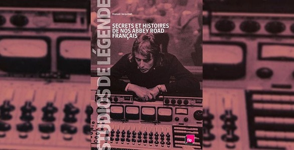 Couverture Studios de Légende secrets et histoires de nos Abbey Road Français   #YannTiersen  #Musique #Pop #Rock #Concerts #Eskal #Studio #Légende #Rencontres #Ateliers #Culture #France #Bretagne #Ouessant #International