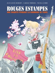 Couverture Rouges Estampes #RomanGraphique #Histoire #Paris #150Ans #Guerre #Enquête #Justice #Femmes #Meurtres #Femmes #Japon #Communards #Survie #Liberté #Politique #Versaillais #Massacre