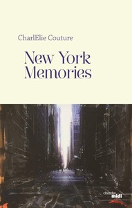 Couverture New York Memories #Biographie #JournalDeBord #Témoignage #EtatsUnis #Manhattan #Quotidien #Artiste #Musicien #Peintre #Plasticien #Poète #Humanité Charlélie Couture