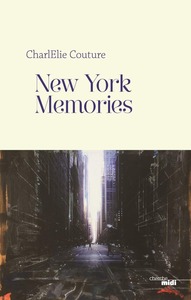 Couverture New York Memories  #Biographie #JournalDeBord #Témoignage #EtatsUnis #Manhattan #Quotidien #Artiste #Musicien #Peintre #Plasticien #Poète #Humanité Charlélie Couture