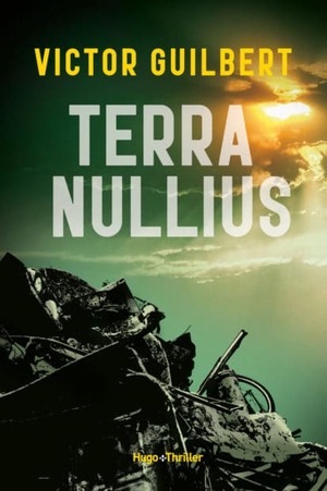 Terra Nullius  #Polar #Noir #Thriller #Réaliste #Sordide #Immigration #Communauté #Réfugiés #Bidonville #Trafic #Crime #Enfant   Victor Guilbert