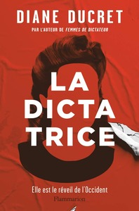 Couverture La Dictatrice Diane Ducret #Roman #Anticipation #Dystopie #Politique #Fiction #Féminisme #Révolution #Social #Folie #Horreur #Compassion par guillaume cherel
