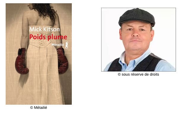 Poids-plume  #RomanSocial #XIXèmeSiècle #Féminisme #Éducation #Boxe #Aventure #Amour #Violence #Pauvreté #Famille #Humanité Mick Kitson