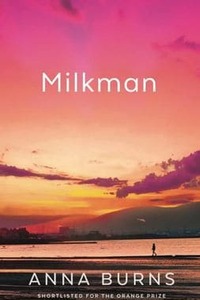 Milkman #Récits #Style #Irlande #Femmes #Poésie #Flow #Ressenti #Dark #Fiction #Peur #Violence #Quête #Fratrie #Séparation #Indépendance #Harcèlement