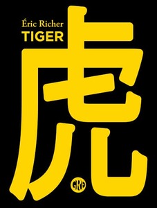 Couverture Tiger  #Roman #Noir #Mafia #Secte #Exploration #Sexe #Tendresse #Justice #Fuite #Réseaux #Tigre #Armes #Solidarité #HumourNoir #Corruption #Amour #Prostitution #Adolescence #Crime #Chinoise 