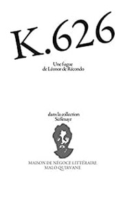 Couverture  K.626.  #Fugue #Epistolaire #Lettre #Confession #Femme #Mozart #Requiem #Editeur #SociétéDesGensDeLettres  jpg