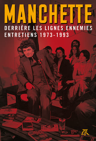 Jean Patrick Manchette  Derrière les lignes ennemies  #Auteur #Scénariste #Traducteur #VoixSingulière #RomanNoir #NeoPolar  #Engagement #Rebelle #Radical