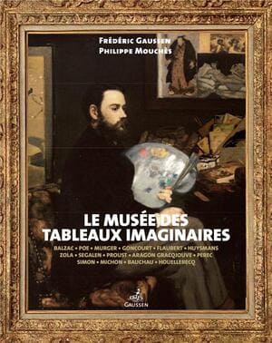 Le musée des tableaux imaginaires#Merveille #BeauLivre #Exploration #GrandsÉcrivains #Relation #GrandsPeintres #Textes #Visuels #CadeauNoëlFrédéric Gaussen et Philippe Mouchès