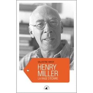 Couverture Henry Miller la rage d'écrire #biographie. #EtatsUnis #Récits #Romantisme #BeatGeneration #Liberté #Scandales  jpg