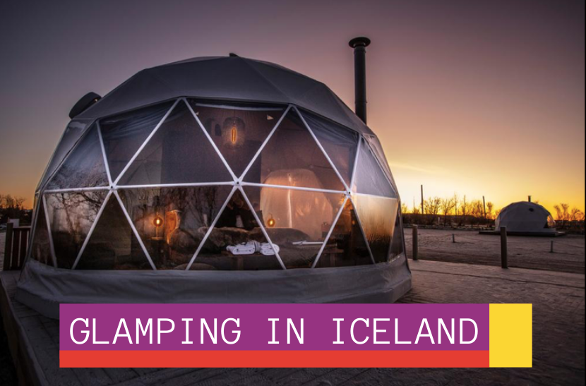 Iceland glamping: unusual hotels and places to stay
