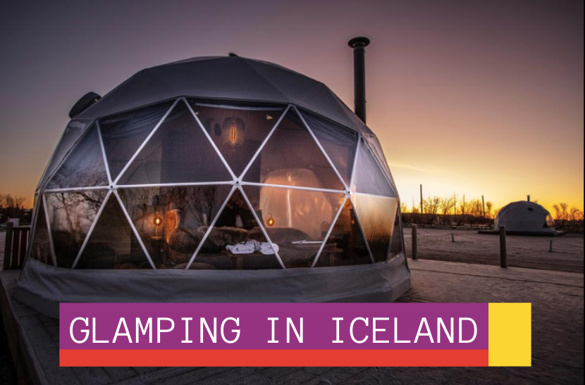 Iceland glamping: unusual hotels and places to stay 