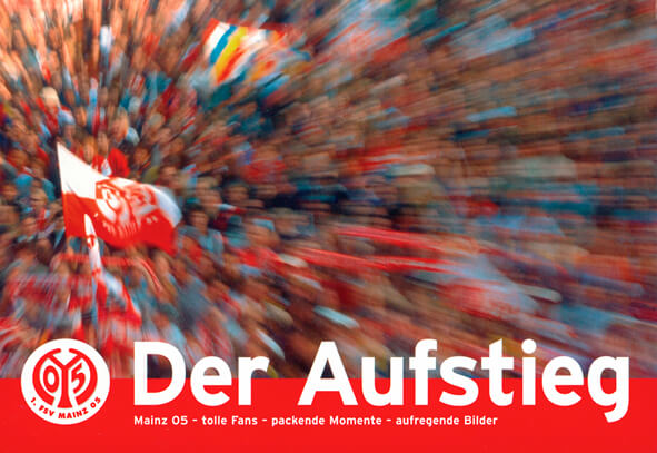Mainz 05 - Der Aufstieg - Agentur für Presse und PR