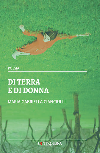 Maria Gabriella Cianciulli - Di terra e di donna