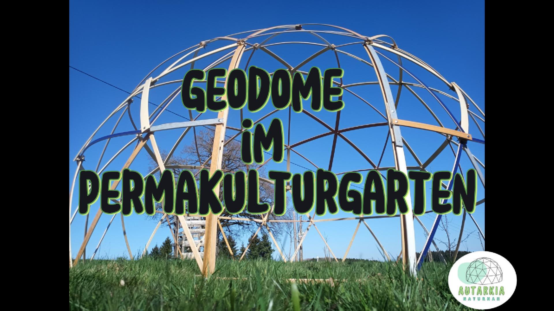 Geodome im Permakulturgarten