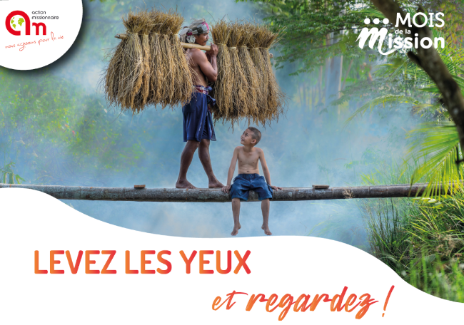 Action Missionnaire - Levez les yeux et regardez !