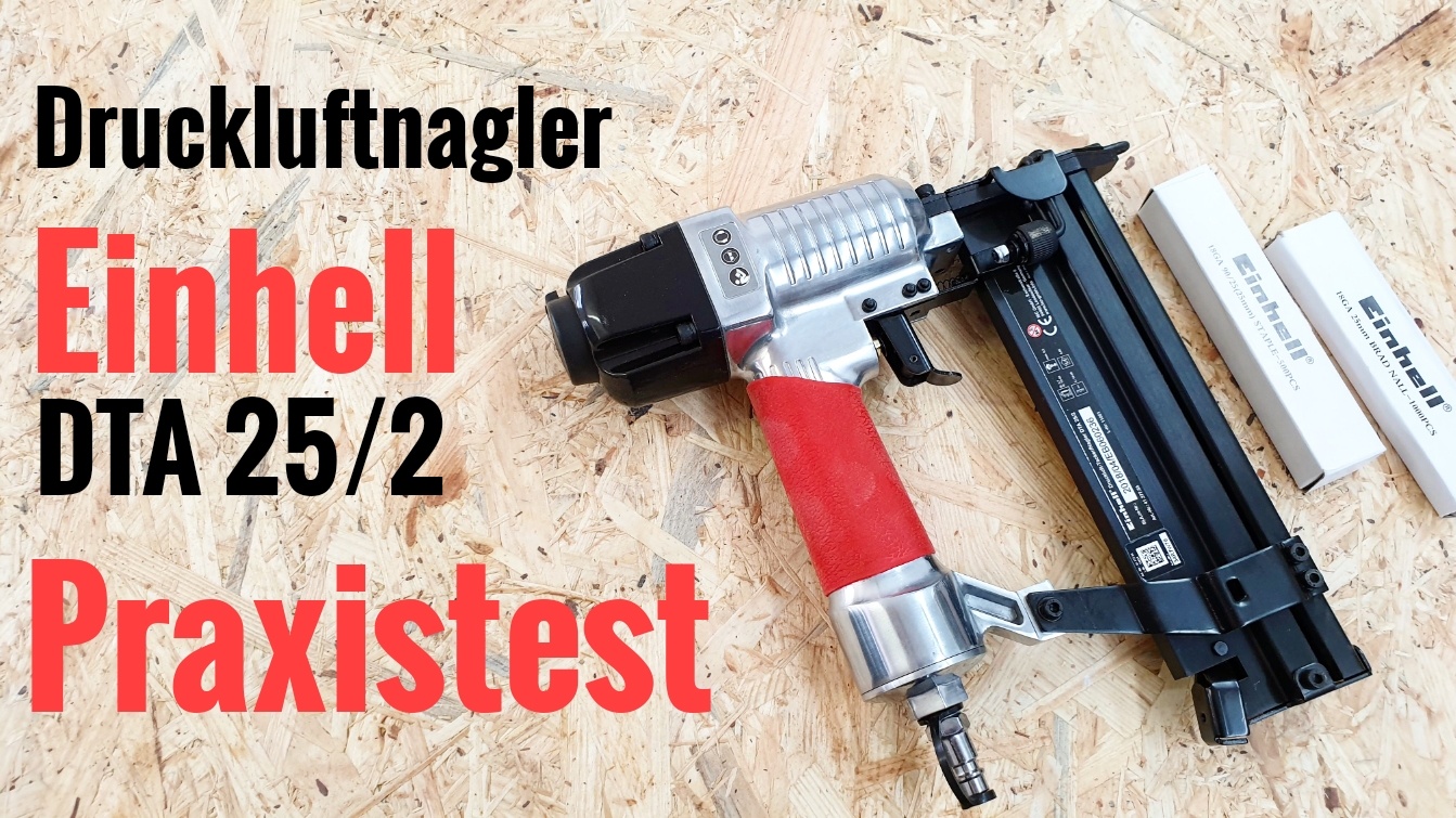 Druckluftnagler Einhell Dta 25 2 Meine Diy Projekte Mit Anleitungen Zum Nachbauen