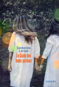 Le Guide des âmes perdues (le mur mitoyen) de Catherine LEROUX