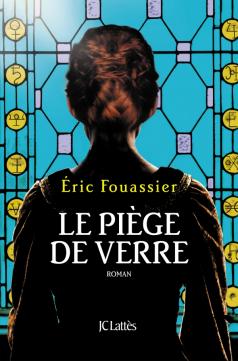 Le piège de verre de Eric FOUASSIER