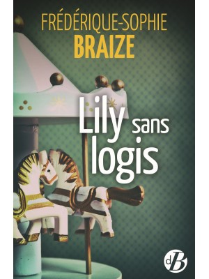 Lily sans logis de Frédérique-Sophie Braize