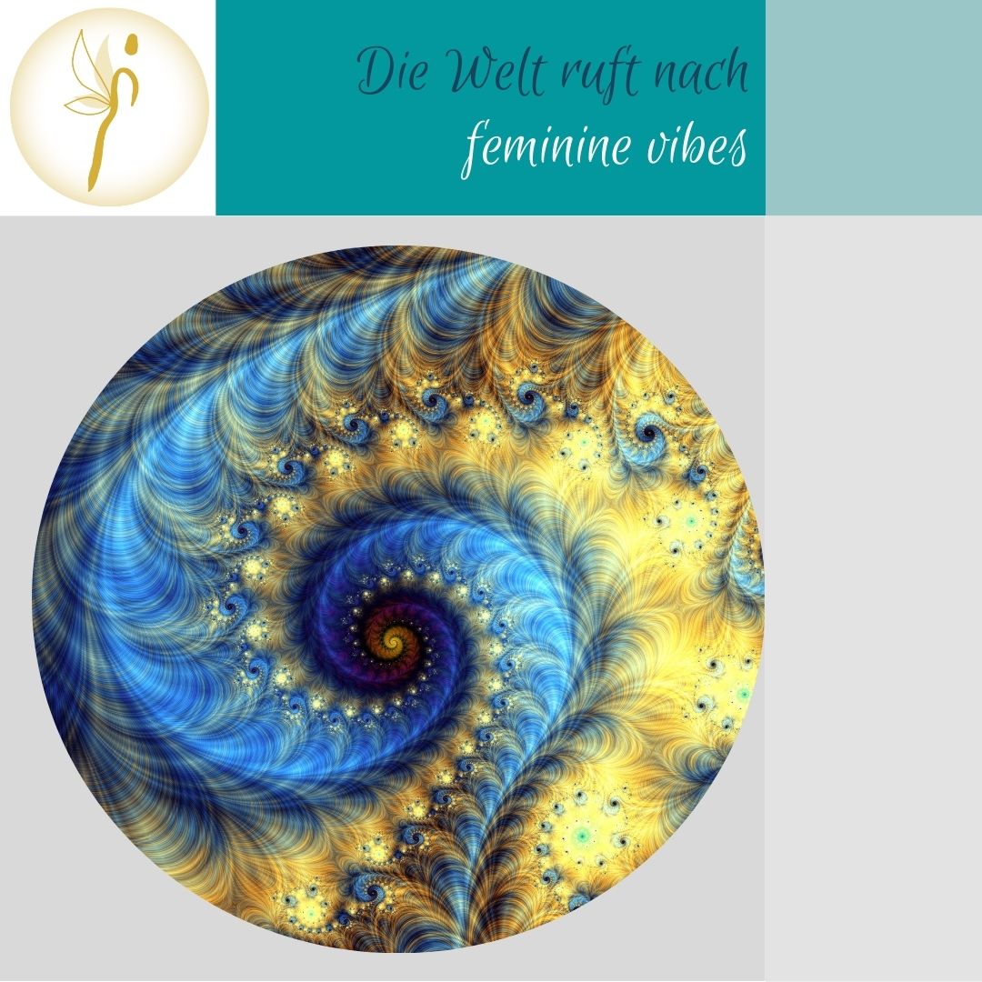 Die Welt ruft nach feminine vibes