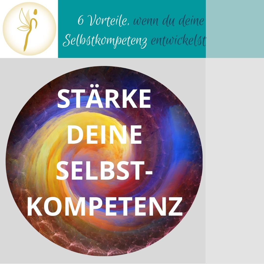 6 Vorteile, wenn du deine Selbstkompetenz entwickelst