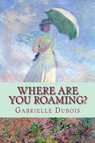 Where are you roaming? , gabrielle dubois author